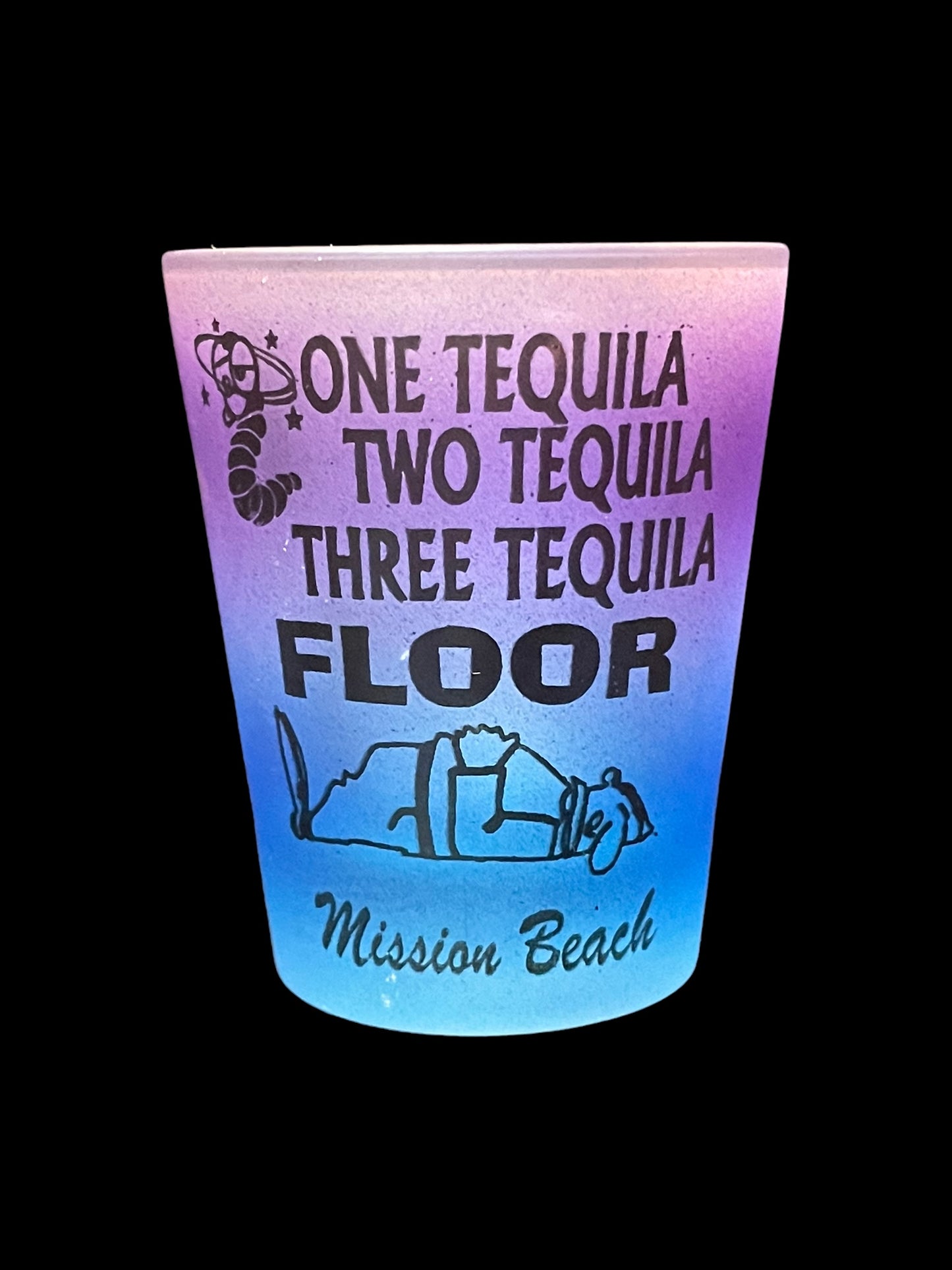 One Tequila Two Tequila Three Tequila Floor Mission Beach Shot Glass