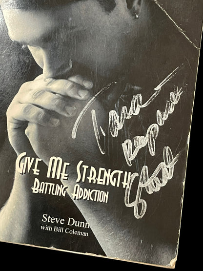 2004 Give Me Strength Battling Addiction By Steve Dunn Signed